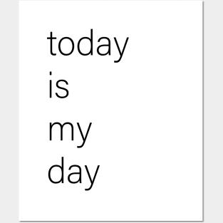 today is my day Posters and Art